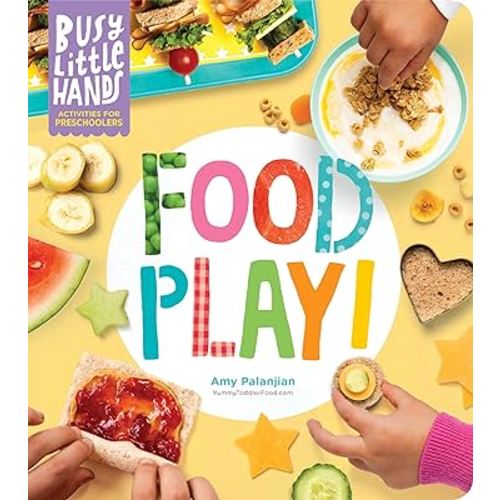 Busy Little Hands: Food Play!: Activities for Preschoolers