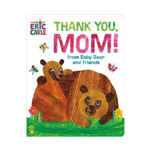 Thank You, Mom! from Baby Bear and Friends (World of Eric Carle) - by Eric Carle & Odd Dot (Board Book)