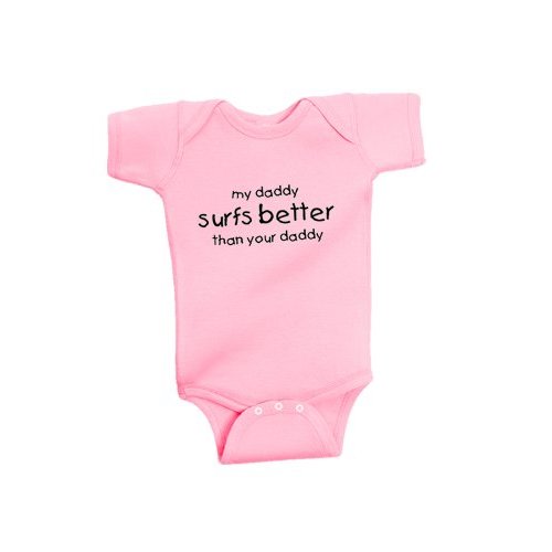 My Daddy Surfs Better Than Your Daddy Cotton Baby Onesie Bodysuit