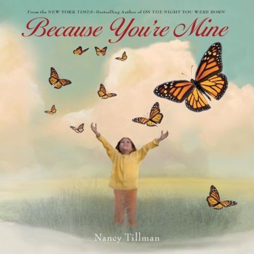 Because You're Mine - by Nancy Tillman (Board Book)