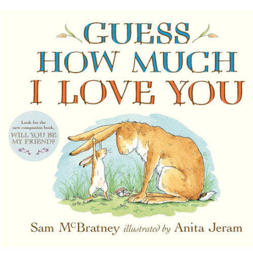 Guess How Much I Love You: (The Heartwarming Tale of Little Nutbrown Hare Loving Right Up to the Moon and Back - An Ideal Baby Shower Gift & Easter Basket Stuffer for Babies & Toddlers)