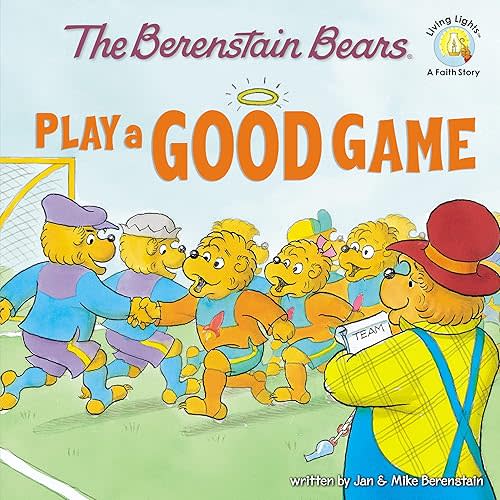 The Berenstain Bears Play a Good Game (Berenstain Bears/Living Lights: A Faith Story) Paperback – Picture Book, April 26, 2009