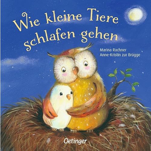 Wie kleine Tiere schlafen gehen: ab 18 Monate (German Edition) Board book – August 1, 2013