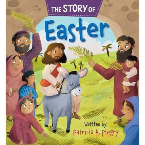 The Story Of Easter - By Patricia A Pingry (board Book)