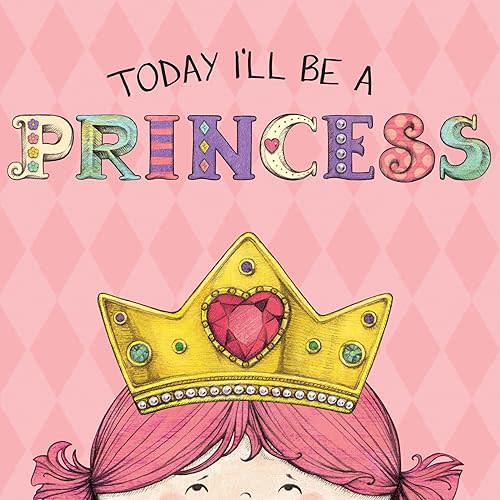 Today I'll Be a Princess Board book – April 2, 2013