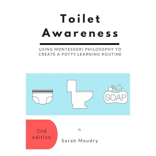 Toilet Awareness: Using Montessori Philosophy to Create a Potty Learning Routine