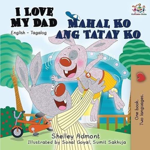 I Love My Dad Mahal Ko ang Tatay Ko: English Tagalog (English Tagalog Bilingual Collcetion) (Tagalog Edition): Admont, Shelley, Books, Kidkiddos: 9781525912504: Amazon.com: Books