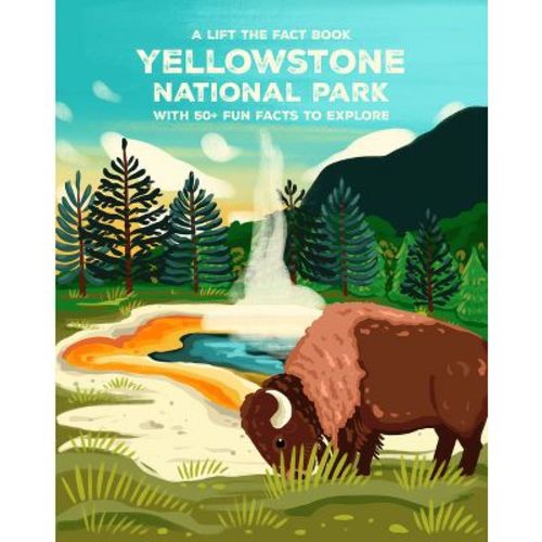 Yellowstone National Park - (Lift-The-Fact Books) by Emma Whitelaw (Board Book)