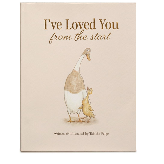 I've Loved You from the Start: A Tender Story of Unconditional Love (Tabitha Paige Children's Book Series)