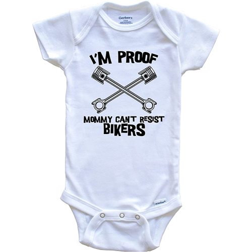 I'm Proof Mommy Can't Resist Bikers Funny Motorcycle One Piece Baby Bodysuit