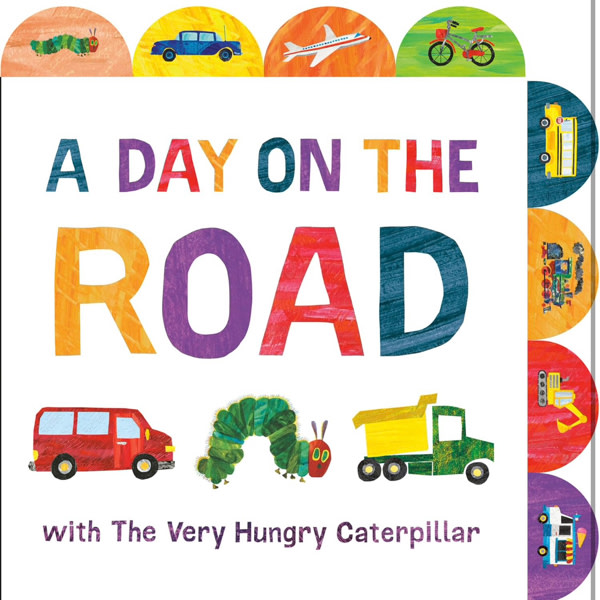 A Day on the Road with The Very Hungry Caterpillar: A Tabbed Board Book