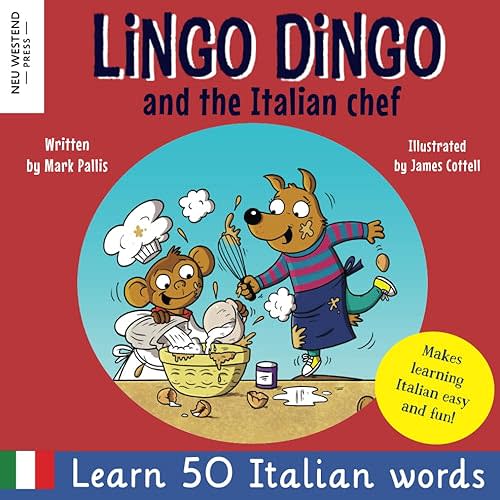 Lingo Dingo and the Italian chef: Laugh as you learn Italian for kids. Bilingual Italian English book for children; italian language learning for ... the Story-powered language learning method) Paperback – February 3, 2022