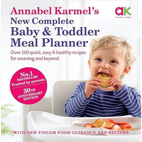 Annabel Karmel's New Complete Baby and Toddler Meal Planner: 200 Quick, Easy and Healthy Recipes for Your Baby.