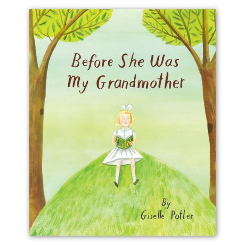 Before She Was My Grandmother [Forthcoming: August!] — Enchanted Lion Books