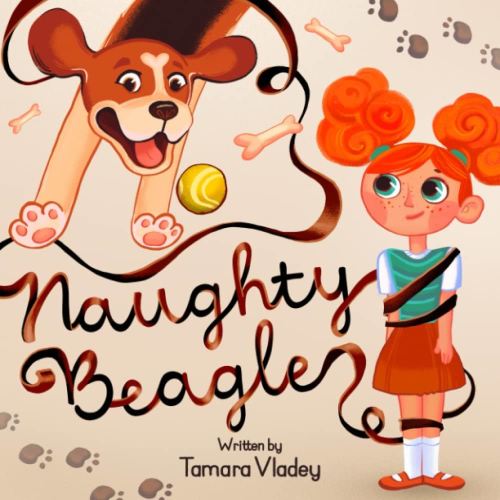 Naughty Beagle: A Charming Illustrated Story About Friendship That Comes With Responsibility