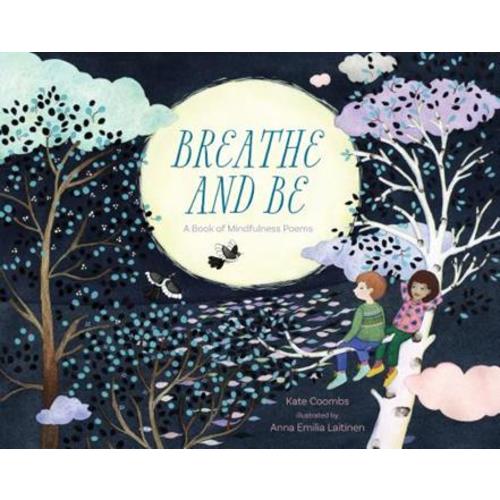 Breathe and Be by Kate Coombs