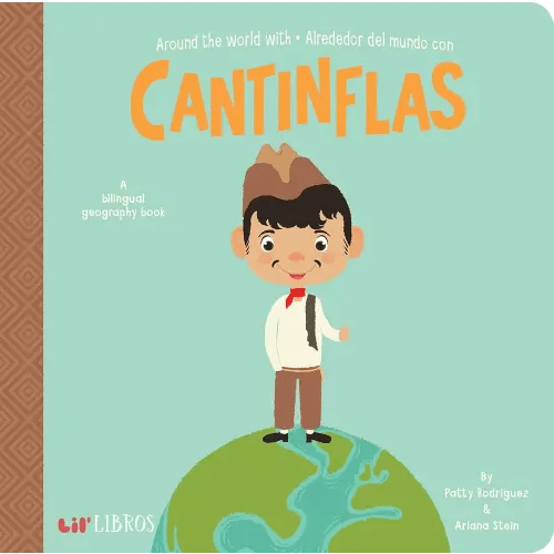 Around the World with / Alrededor del mundo con Cantinflas (Bilingual: English/Spanish): A Bilingual Geography Book (Lil' Libros) (English and Spanish Edition)