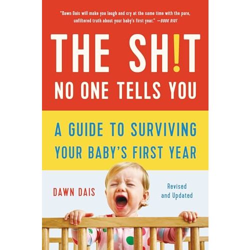 The Sh!t No One Tells You: A Guide to Surviving Your Baby's First Year (Sh!t No One Tells You, 1)