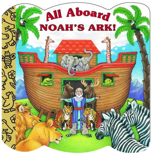 All Aboard Noah's Ark! (Board Book)