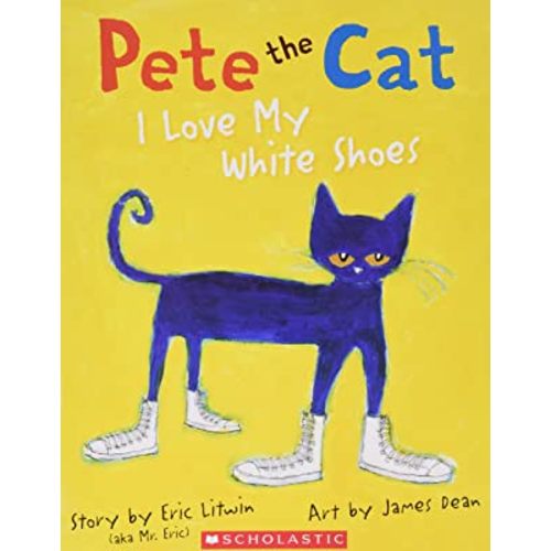 Pete the Cat I Love My White Shoes