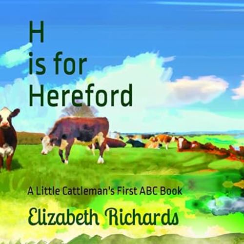 H is for Hereford: A Little Cattleman's First ABC Book