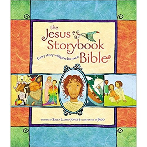 The Jesus Storybook Bible: Every Story Whispers His Name: Sally Lloyd-Jones, Jago: 8601400198018: Amazon.com: Books