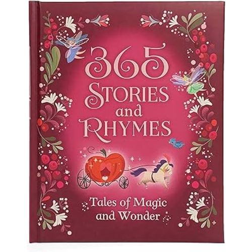 365 Stories and Rhymes - Tales of Magic and Wonder: Short Nursery Rhymes, Fairy Tales and Bedtime Collections for Little Girls and Princesses