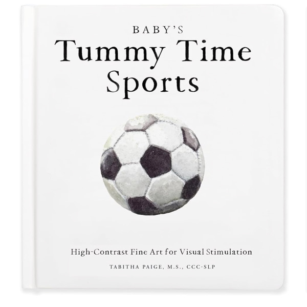 Baby's Tummy Time Sports: High-Contrast Fine Art for Visual Stimulation (Tabitha Paige Children's Book Series)