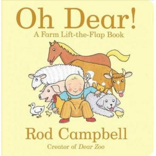 Oh Dear! : A Farm Lift-the-flap Book - BRDBK (Dear Zoo & Friends) by Rod Campbell (Hardcover)