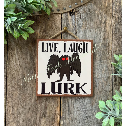 Live Laugh Lurk, Moth Man, Cryptid, Halloween Sign, Witch Sign, Funny Sign, Fall Sign, Wicca Sign, Pagan Sign, Office Sign, Mystical Sign