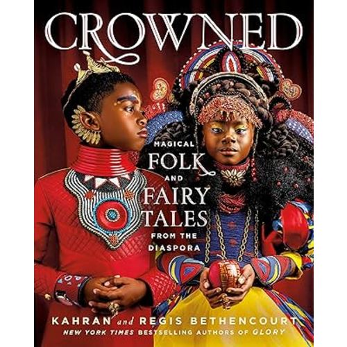 CROWNED: Magical Folk and Fairy Tales from the Diaspora