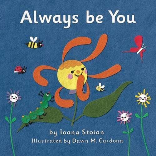 Always Be You a book by Ioana Stoian and Dawn M. Cardona