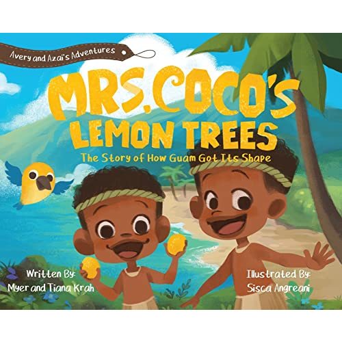 Mrs. CoCo's Lemon Trees: The Story of How Guam Got its Shape (Avery and Azai's Adventures)