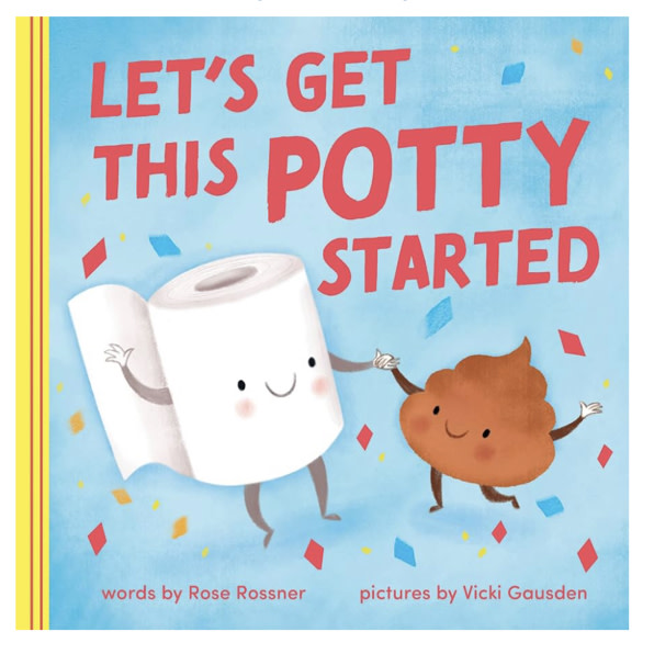 Let's Get This Potty Started: A Funny Potty Board Book for Toddlers (Punderland)