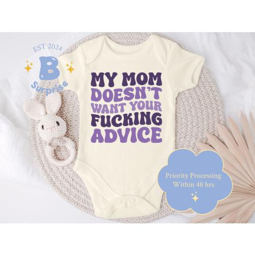 Funny Baby Onesie®: My Mom Doesn't Want Your Advice - Natural Cotton