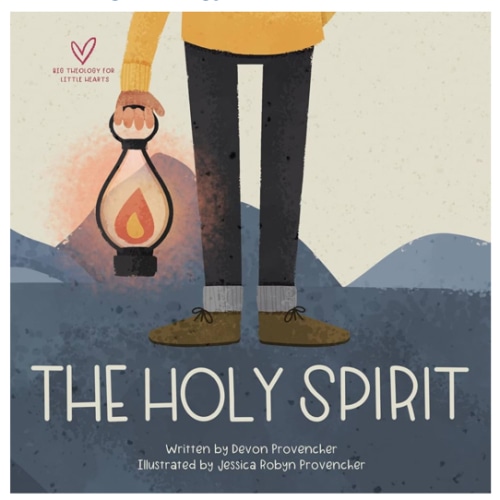 The Holy Spirit (Big Theology for Little Hearts)