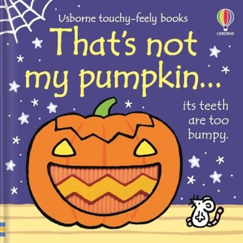 That's Not My Pumpkin... - (That's Not Myï¿1/2) by Fiona Watt (Board Book)