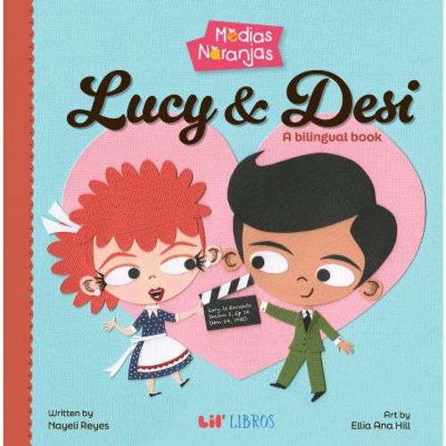 Medias Naranjas: Lucy & Desi - By Nayeli Reyes (board Book)