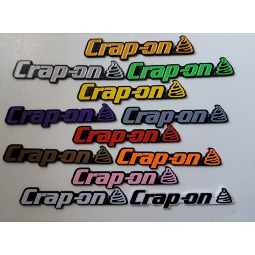 Crap on with Poo 3 D Printed Magnet (novelty) toolbox Emblem Badge"FREE" decal