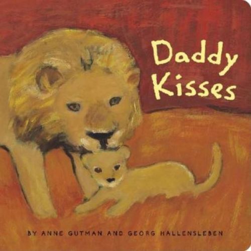 Daddy Kisses - (Daddy, Mommy) by Anne Gutman & Georg Hallensleben (Board Book)