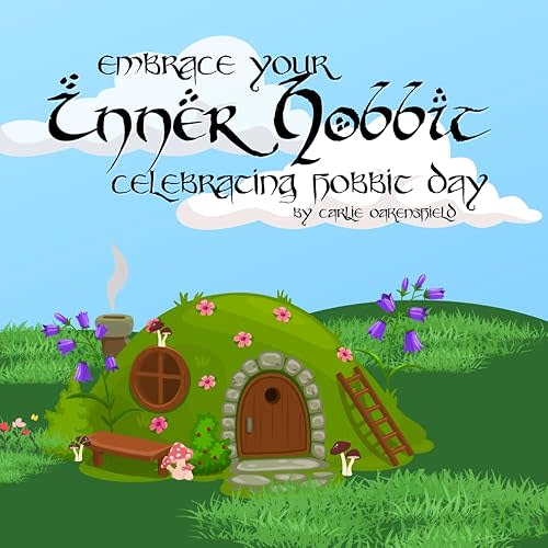 Embrace Your Inner Hobbit: Celebrating Hobbit Day Paperback – September 21, 2023