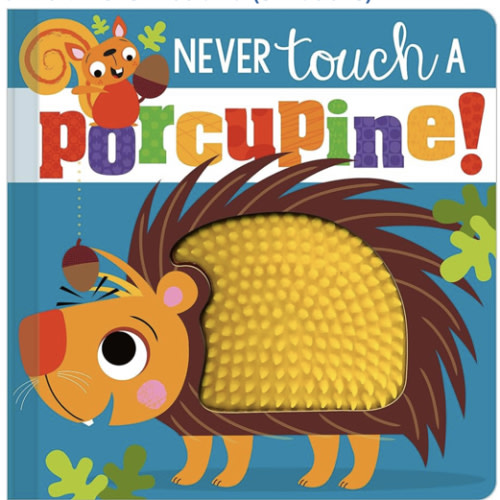 Never Touch a Porcupine!
