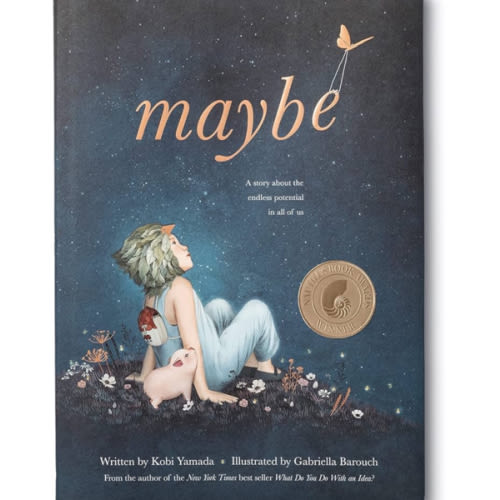 Maybe: A Story about the Endless Potential in All of Us