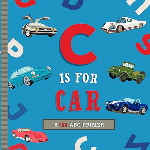 C Is for Car: An ABC Car Primer Board book – October 18, 2022