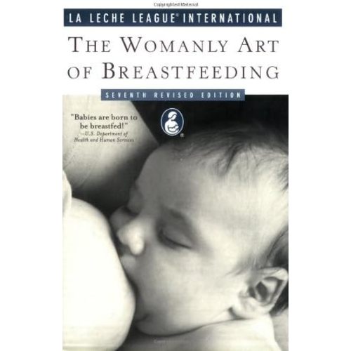 The Womanly Art of Breastfeeding: Seventh Revised Edition Paperback – May 25, 2004