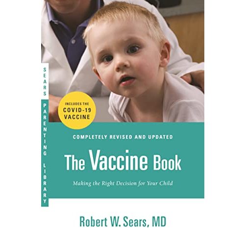 The Vaccine Book: Making the Right Decision for Your Child (Updated in 2023) (Sears Parenting Library)