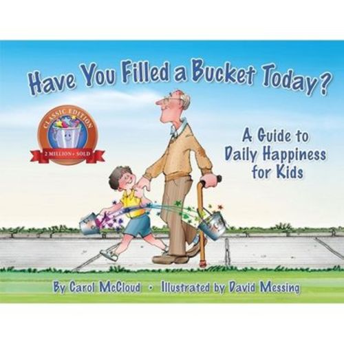 Have You Filled a Bucket Today? - 10th Edition by Carol McCloud (Paperback)