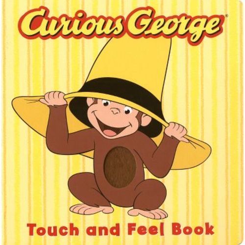 Curious George Touch & Feel Board Book - by H A Rey & Editors of Houghton Mifflin Co