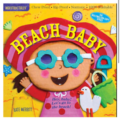 Indestructibles: Beach Baby: Chew Proof · Rip Proof · Nontoxic · 100% Washable (Book for Babies, Newborn Books, Safe to Chew)