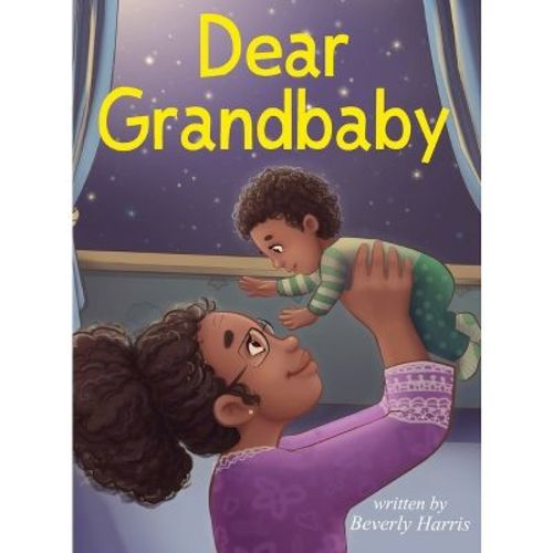 Dear Grandbaby - By Beverly Harris (hardcover)